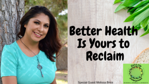 Melissa Brice of Reclaim Wellness Talks about Taking Charge of Health and Wellness